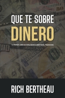 Que te sobre dinero: Tu primer libro de Inteligencia Emocional Financiera (Spanish Edition) 1637658702 Book Cover