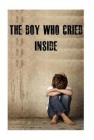 The Boy Who Cried Inside 1501063960 Book Cover