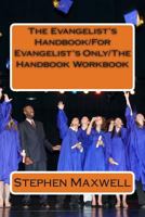 The Evangelist's Handbook/For Evangelist's Only/The Handbook Workbook 1484146077 Book Cover