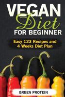 Vegan Diet for Beginner: Easy 123 Recipes and 4 Weeks Diet Plan 1523369507 Book Cover