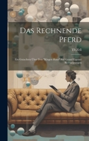 Das Rechnende Pferd: Ein Gutachten Über Den "Klugen Hans" Auf Grund Eigener Beobachtungen 1022526510 Book Cover
