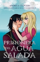 La prisionera del agua salada: Saga Los monarcas de los elementos II (Spanish Edition) 6072979025 Book Cover