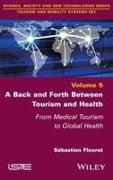 A Back and Forth between Tourism and Health: From Medical Tourism to Global Health 1786305380 Book Cover