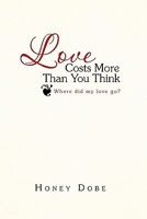 Love Costs More Than You Think 1456856871 Book Cover