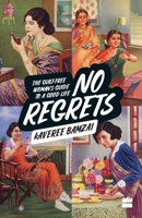No Regrets: The Guilt-Free Woman's Guide to a Good Life 9353571421 Book Cover