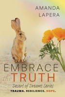 Embrace the Truth : (Desert of Dreams Series Book 3) 1965660088 Book Cover