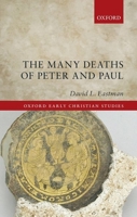 The Many Deaths of Peter and Paul 0198767188 Book Cover