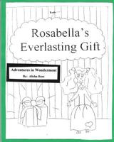 Rosabella's Everlasting Gift: Coloring Book 154659468X Book Cover