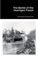 The Battle of the Huertgen Forest 1387927981 Book Cover