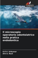 Il microscopio operatorio odontoiatrico nella pratica endodontica (Italian Edition) 6630326067 Book Cover