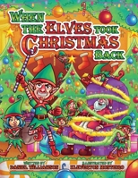 When the Elves took Christmas Back 191358318X Book Cover