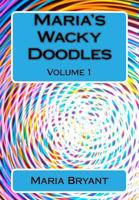 Maria's Wacky Doodles: Volume 2 1540346188 Book Cover