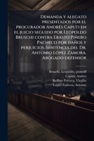 Demanda y alegato presentados por el procurador Andrés Caputi en el juicio seguido por Leopoldo Bruschi contra Erasto Piñero Pacheco por daños y ... Virgilio Reffino Pereyra 1173120645 Book Cover