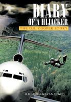 Diary of a Hijacker: The D. B. Cooper Story 1468563270 Book Cover