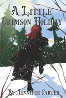 A Little Crimson Holiday: novella, why choose, wolf shifter, paranormal romance, novella (Crimson's story) B0CP76XLC3 Book Cover