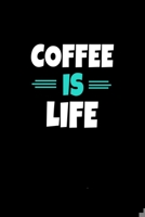 Coffee Is Life: Coffee Journal Gift 120 Blank Lined Page 1671361563 Book Cover