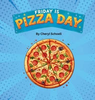 Friday is Pizza Day! B0DRYYZGL2 Book Cover