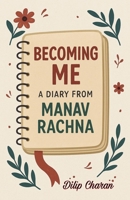 Becoming Me: A Diary from Manav Rachna B0FM2YJ1CC Book Cover