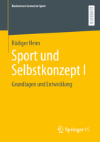 Sport und Selbstkonzept: Eine Einführung (Basiswissen Lernen im Sport) 3658379723 Book Cover
