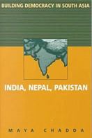 Building Democracy in South Asia: India, Nepal, Pakistan 1555878598 Book Cover