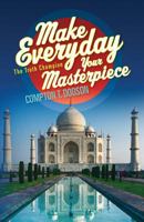 Make Everyday Your Masterpiece: The Truth Champion 153089672X Book Cover
