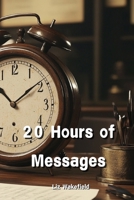 20 Hours of Messages B0DPKL7JRN Book Cover