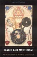 Magic and Mysticism: An Introduction to Western Esoteric Traditions 0742558363 Book Cover