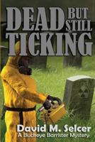 Dead But Still Ticking 193981605X Book Cover