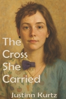 The Cross She Carried: Bethany's Story B0F9THV5VS Book Cover