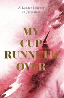 My Cup Runneth Over 0834142937 Book Cover