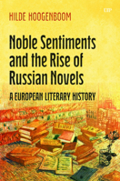 Noble Sentiments and the Rise of the Russian Novel: A European Literary History 1487500521 Book Cover