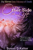 The Other Side of Life: The Eleven Gem Odyssey of Death ((Angels, Spirits, Ghosts, Death, Time Travel, Parallel Worlds, Personal Growth and Transformation) 0979566355 Book Cover