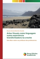 Artes Visuais como linguagem numa experiência transformadora na creche 6200805520 Book Cover