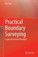 Practical Boundary Surveying: Legal and Technical Principles 3319071572 Book Cover