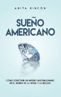 Sue�o Americano: C�mo Construir Un Imperio Multimillonario En El Mundo de la Moda Y La Belleza 1535384999 Book Cover