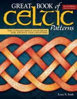 Great Book of Celtic Patterns: The Ultimate Design Sourcebook for Artists and Crafters 156523314X Book Cover