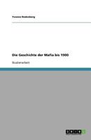 Die Geschichte der Mafia bis 1900 3638763439 Book Cover