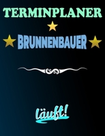 Terminplaner Brunnenbauer läuft!: Termintagebuch | Terminplan | Terminplaner-Buch | tägliche Termine (German Edition) 1656504383 Book Cover