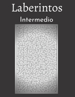 Laberintos Intermedio: 200 Laberintos con Soluciones | Nivel Intermedio | Para Niños, Adolescentes, Adultos y Personas Mayores B08974KDN1 Book Cover