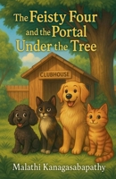 THe Feisty Four and the Portal Under the Tree B0FFMBCPP9 Book Cover