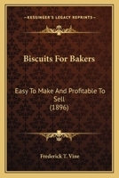 Biscuits For Bakers: Easy To Make And Profitable To Sell 1166445011 Book Cover