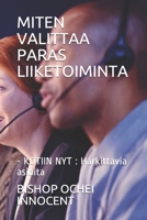 MITEN VALITTAA PARAS LIIKETOIMINTA: - KOTIIN NYT : Harkittavia asioita B092L18WK4 Book Cover