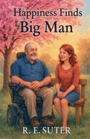 Happiness Finds Big Man B0G4V68RY3 Book Cover