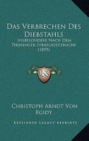 Das Verbrechen Des Diebstahls: Insbesondere Nach Dem Thuringer Strafgesetzbuche (1859) 1271235706 Book Cover