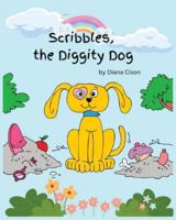 Scribbles, the Diggity Dog: A Silly Rhyming Story for Kids: A joyful rhyming picture book for kids who love silly dogs B0G3PLWPDV Book Cover