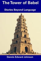 The Tower of Babel: Stories Beyond Language B0DS3Y86Y5 Book Cover