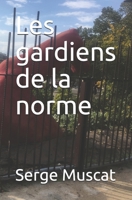 Les gardiens de la norme 1653272872 Book Cover