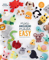 Mini Amigurumi Made Easy: 25 Quick & Easy Animal Crochet Patterns 9491643568 Book Cover