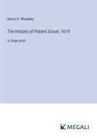 The History of Patient Grisel, 1619: in large print 3368370901 Book Cover