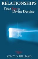 Relationships: Your Key to Divine Destiny 1943852618 Book Cover